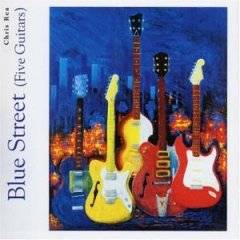 Chris Rea : Blue Street (Five Guitars)